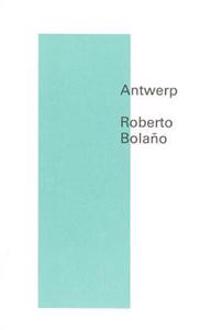 Bolaño, R: Antwerp
