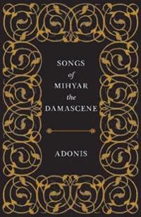 Songs of Mihyar the Damascene