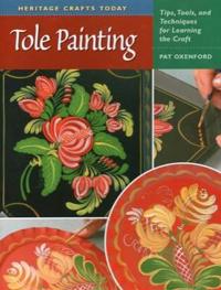 Heritage Crafts Today: Tole Painting