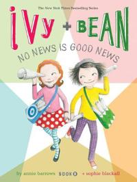Kirjan kansi "Ivy and Bean No News Is Good News (Book 8)"