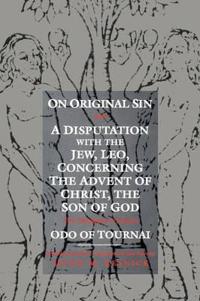 On Original Sin and a Disputation with the Jew, Leo, Concerning the Advent of Christ, the Son of God