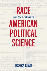 Race and the Making of American Political Science