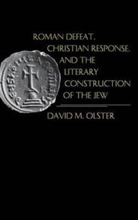 Roman Defeat, Christian Response, and the Literary Construction of the Jew