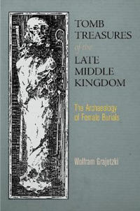 Tomb Treasures of the Late Middle Kingdom