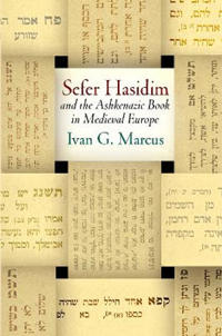 "Sefer Hasidim" and the Ashkenazic Book in Medieval Europe