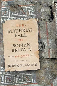 Bokomslag för "The Material Fall of Roman Britain, 300-525 CE"