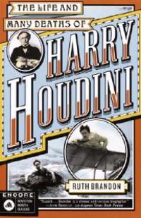 The Life and Many Deaths of Harry Houdini