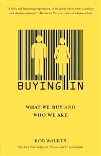 Buying In: What We Buy and Who We Are