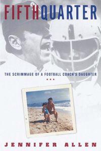 Fifth Quarter: The Scrimmage of a Football Coach's Daughter
