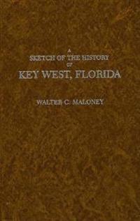Sketch of the History of Key West, Florida