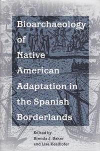 Bioarchaeology of Native Americans in the Spanish Borderlands