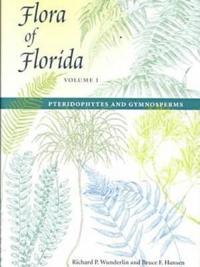 Flora of Florida V. 1; Pteridophytes and Gymnosperms