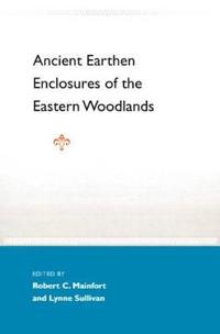 Ancient Earthen Enclosures of the Eastern Woodlands