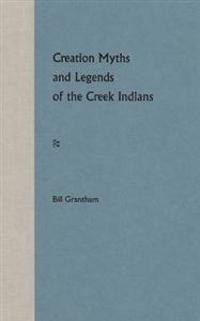 Creation Myths and Legends of the Creek Indians