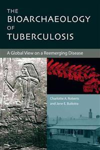 Bokomslag för "The Bioarchaeology of Tuberculosis"