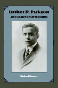 Luther P.Jackson and a Life for Civil Rights