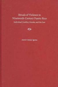 Rituals of Violence in Nineteenth-century Puerto Rico