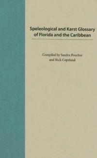 Speleological and Karst Glossary of Florida and the Caribbean