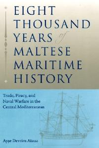 Eight Thousand Years of Maltese Maritime History