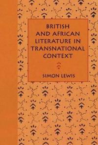 British and African Literature in Transnational Context