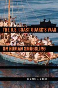 The U. S. Coast Guard's War on Human Smuggling