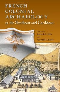 Bokomslag för "French Colonial Archaeology in the Southeast and Caribbean"
