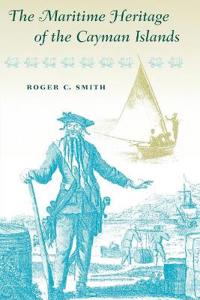 The Maritime Heritage of the Cayman Islands