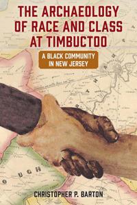 Bokomslag för "The Archaeology of Race and Class at Timbuctoo"