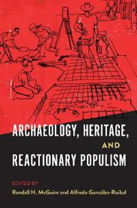 Archaeology, Heritage, and Reactionary Populism