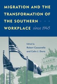 Migration and the Transformation of the Southern Workplace Since 1945