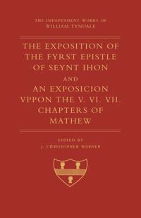 The Exposition of 1 John and an Exposition Upon Matthew V-VII