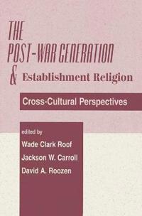 Bokomslag för "The Post-war Generation And The Establishment Of Religion"