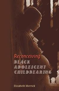 Bokomslag för "Reconceiving Black Adolescent Pregnancy"