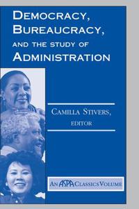 Bokomslag för "Democracy, Bureaucracy, And The Study Of Administration"