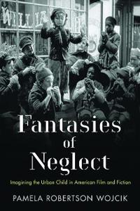 Fantasies of Neglect