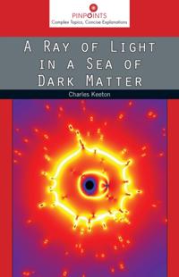 Ray of Light in a Sea of Dark Matter