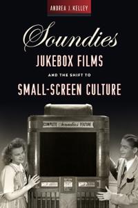 Bokomslag för "Soundies Jukebox Films and the Shift to Small-Screen Culture"