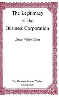 The Legitimacy of the Business Corporation in the Law of the United States, 1780-1970