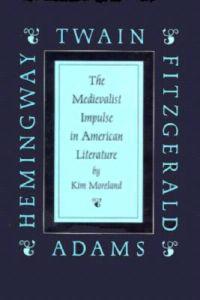 The Medievalist Impulse in American Literature