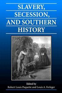 Slavery, Secession and Southern History
