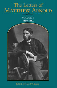 The Letters of Matthew Arnold V.5; 1879-1884