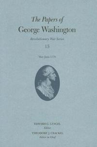 The Papers of George Washington Volume 15