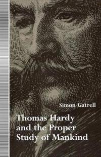 Bokomslag för "Thomas Hardy and the Proper Study of Mankind"