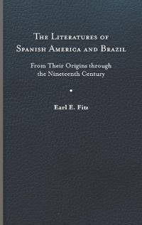 The Literatures of Spanish America and Brazil