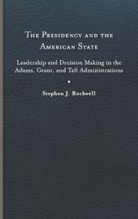 The Presidency and the American State