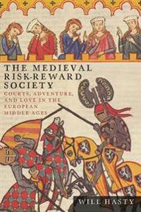 The Medieval Risk-Reward Society