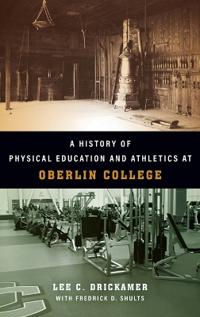 Bokomslag för "A History of Physical Education and Athletics at Oberlin College"