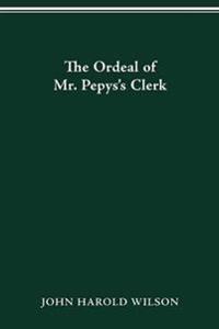 The Ordeal of Mr. Pepys's Clerk