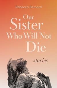 Our Sister Who Will Not Die