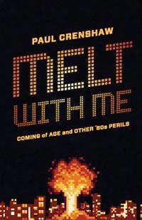 Melt with Me